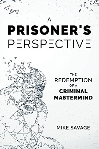 Stock image for A Prisoner's Perspective: The Redemption of a Criminal Mastermind for sale by HPB-Emerald