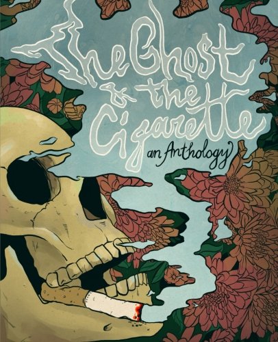 Beispielbild fr The Ghost and the Cigarette, an Anthology zum Verkauf von Big River Books