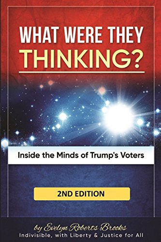 Stock image for What Were They THINKING?: Inside the Minds of Trump's Voters (Liberty and Justice) for sale by SecondSale