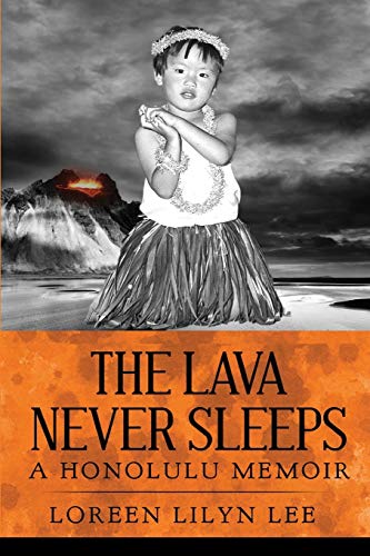 Beispielbild fr The Lava Never Sleeps: A Honolulu Memoir zum Verkauf von SecondSale