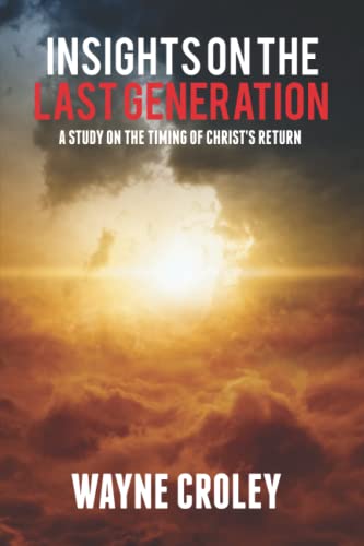 Stock image for Prophecy Proof Insights on the Last Generation: A Study on the Timing of Christ's Return for sale by GF Books, Inc.