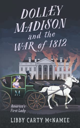 Immagine stock per Dolley Madison and the War of 1812: America's First Lady