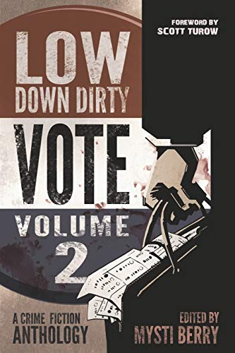 Beispielbild fr Low Down Dirty Vote: Volume II: Every stolen vote is a crime: 2 zum Verkauf von Books From California