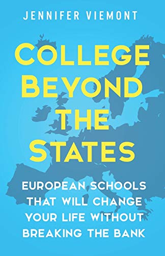 Stock image for College Beyond the States: European Schools That Will Change Your Life Without Breaking the Bank for sale by SecondSale