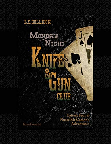 Beispielbild fr Monday Night Knife & Gun Club: Episode 4 of Nurse Kit Carson's Adventures (Nurse Kit Carson's Knife and Gun Club) zum Verkauf von Lucky's Textbooks