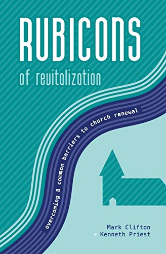 Beispielbild fr Rubicons of Revitalization: Overcoming 8 Common Barriers to Church Renewal zum Verkauf von ThriftBooks-Dallas