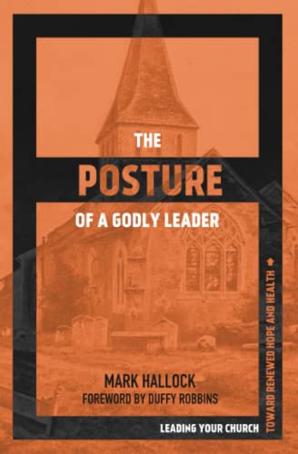 Stock image for The Posture of a Godly Leader for sale by Reliant Bookstore