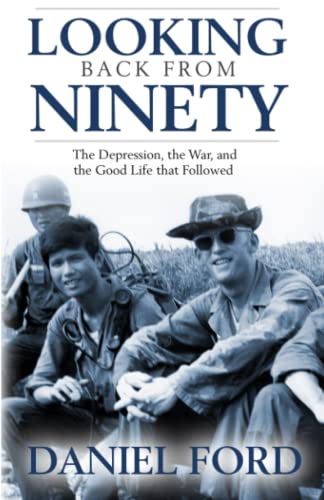 Stock image for Looking Back From Ninety: The Depression, the War, and the Good Life That Followed for sale by ThriftBooks-Dallas