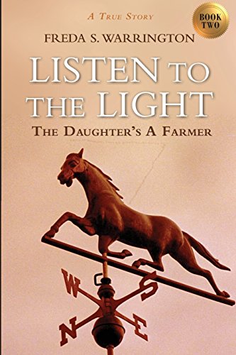 Stock image for Listen to the Light: The Daughter's A Farmer for sale by SecondSale