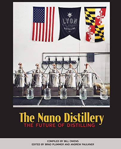 Stock image for The Nano Distillery: The Future of Distilling for sale by Goodwill of Colorado