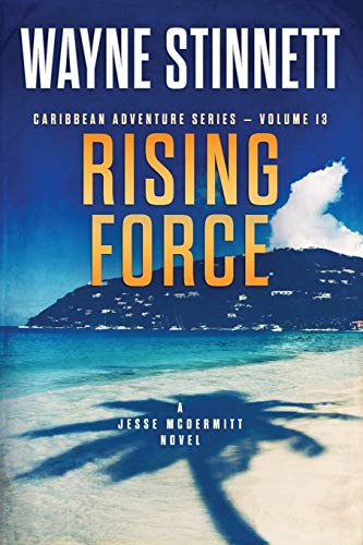 Stock image for Rising Force: A Jesse McDermitt Novel (Caribbean Adventure Series) for sale by Half Price Books Inc.