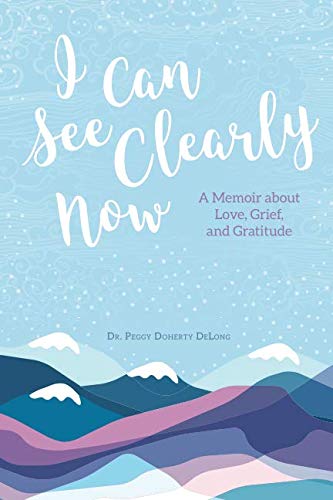 Stock image for I Can See Clearly Now: A Memoir About Love, Grief, and Gratitude for sale by Decluttr