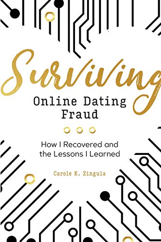 Imagen de archivo de Surviving Online Dating Fraud: How I Recovered and the Lessons I Learned a la venta por Bookmans