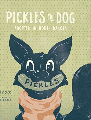 Imagen de archivo de PICKLES THE DOG: ADOPTED IN NORTH DAKOTA a la venta por SecondSale