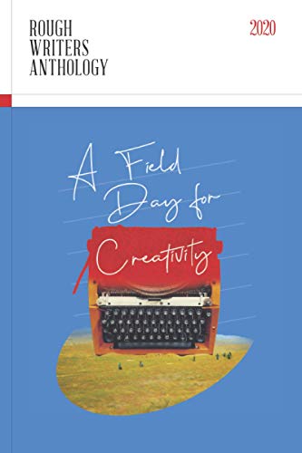 9781732248298: Rough Writers 2020 Anthology: A Field Day for Creativity (Rough Writers Anthology)