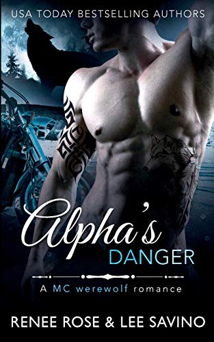 Imagen de archivo de Alpha's Danger: An MC Werewolf Romance (Bad Boy Alphas) a la venta por BooksRun
