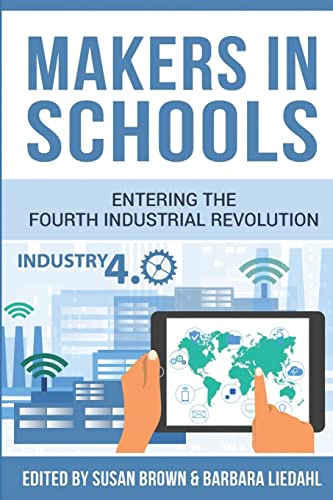9781732248762: Makers in Schools: Entering the Fourth Industrial Revolution