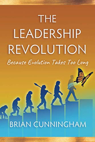 Stock image for The Leadership Revolution: Because Evolution Takes Too Long for sale by SecondSale