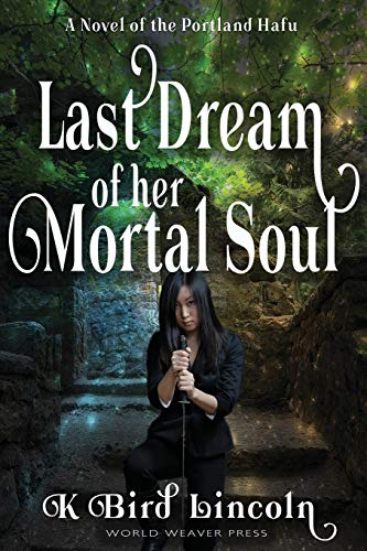 9781732254640: Last Dream of Her Mortal Soul: 3 (Portland Hafu)