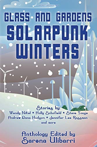 Beispielbild fr Glass and Gardens: Solarpunk Winters zum Verkauf von AwesomeBooks