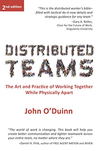 

Distributed Teams: The Art and Practice of Working Together While Physically Apart (Paperback or Softback)