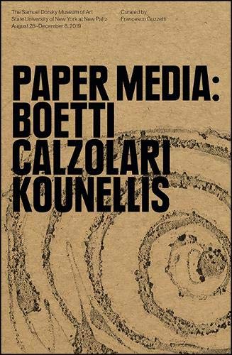 Stock image for Paper Media: Boetti, Calzolari, Kounellis (Samuel Dorsky Museum of Art) for sale by Books From California