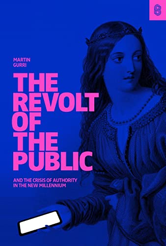 9781732265141: The Revolt of The Public and the Crisis of Authority in the New Millenium