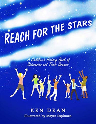 Stock image for Reach for the Stars: A Children's History Book of Visionaries and Their Dreams for sale by Revaluation Books