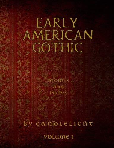 Beispielbild fr Early American Gothic Stories and Poems: Volume 1 (By Candlelight) zum Verkauf von Revaluation Books