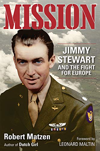 Stock image for Mission: Jimmy Stewart and the Fight for Europe for sale by HPB-Emerald