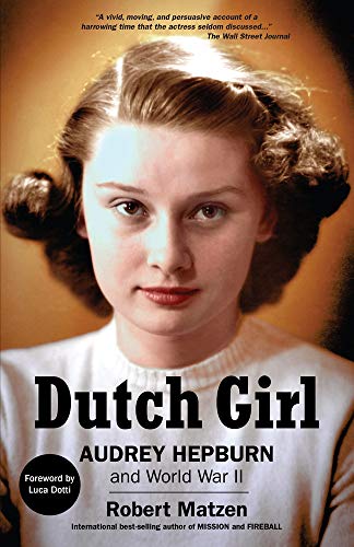 Stock image for Dutch Girl: Audrey Hepburn and World War II for sale by Goldstone Books