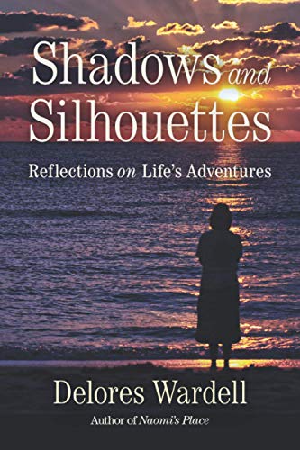 Stock image for Shadows and Silhouettes: Reflections on Life's Adventures for sale by Lucky's Textbooks