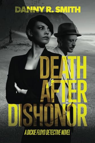 Stock image for Death after Dishonor: A Dickie Floyd Detective Novel for sale by Books From California