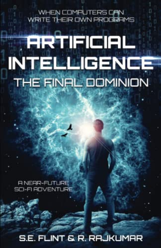 Stock image for Artificial Intelligence: The Final Dominion for sale by ThriftBooks-Dallas