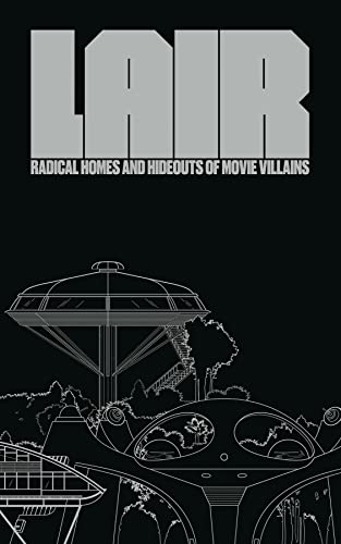 Stock image for Lair: Radical Homes and Hideouts of Movie Villains for sale by ThriftBooks-Atlanta