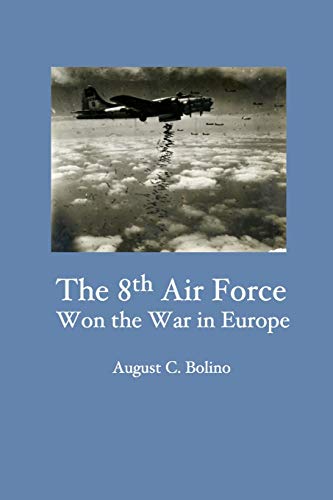 9781732301009: The 8th Air Force Won the War in Europe