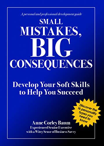 Stock image for Small Mistakes, Big Consequences : Business Savvy to Help You Succeed for sale by Better World Books