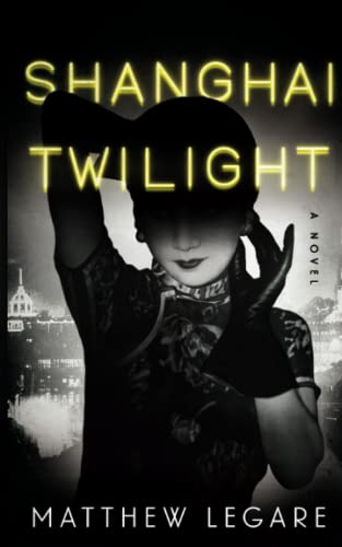 Beispielbild fr Shanghai Twilight: A Noir Thriller (Tom Lai) zum Verkauf von Wonder Book