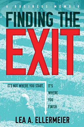 Beispielbild fr Finding the Exit: It's Not Where You Start, It's Where You Finish zum Verkauf von SecondSale