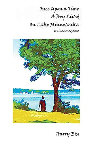 9781732315303: Once Upon a Time a Boy Lived on Lake Minnetonka: Color Edition