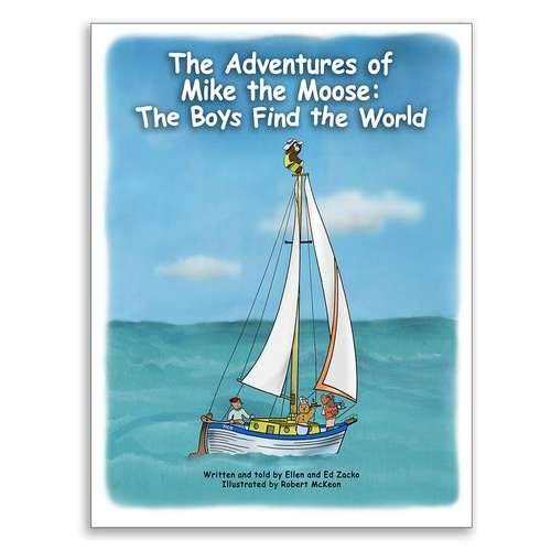 Stock image for The Adventures of Mike the Moose: The Boys Find the World for sale by Blue Vase Books
