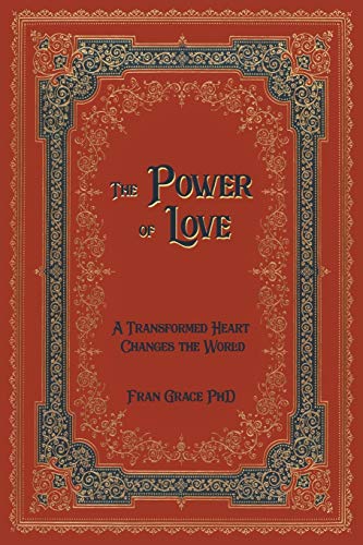 Beispielbild fr The Power of Love: A Transformed Heart Changes the World zum Verkauf von GoldenWavesOfBooks