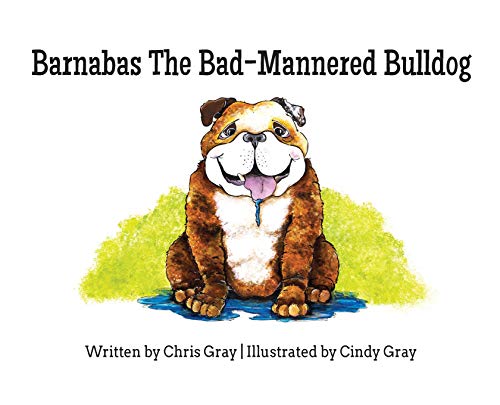 Imagen de archivo de Barnabas The Bad-Mannered Bulldog a la venta por ThriftBooks-Atlanta