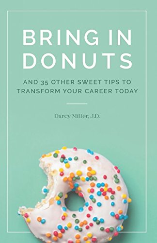 Stock image for Bring in Donuts: And 35 other sweet tips to transform your career today for sale by Idaho Youth Ranch Books