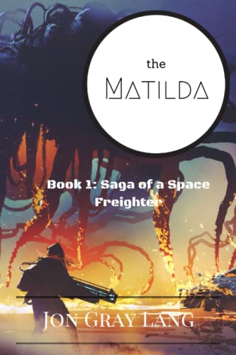 Stock image for The Matilda (Saga of a Space Freighter) for sale by Goodwill of Colorado