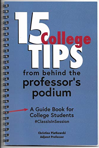 Stock image for 15 College Tips from Behind the Professor's Podium for sale by Wonder Book