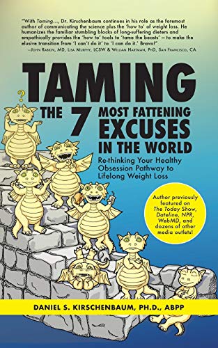 Imagen de archivo de Taming the 7 Most Fattening Excuses in the World: Re-Thinking Your Healthy Obsession Pathway to Lifelong Weight Loss a la venta por Your Online Bookstore