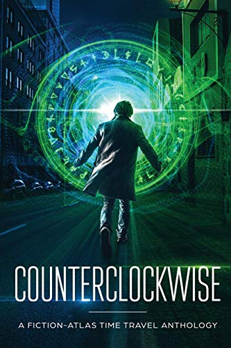 Beispielbild fr Counterclockwise : A Fiction-Atlas Time Travel Anthology zum Verkauf von Better World Books