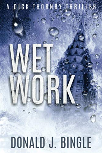 Stock image for Wet Work (A Dick Thornby Thriller) for sale by Open Books