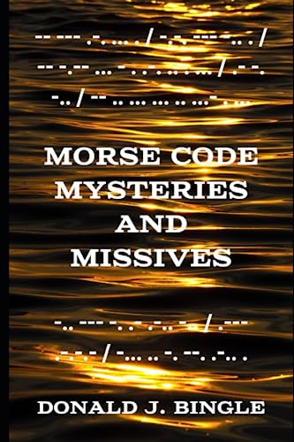 Stock image for Morse Code Mysteries and Missives: Three Tales in Morse Code for sale by AwesomeBooks